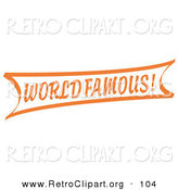 Retro Clipart of a Vintage Orange World Famous Banner Sign over White by Andy Nortnik