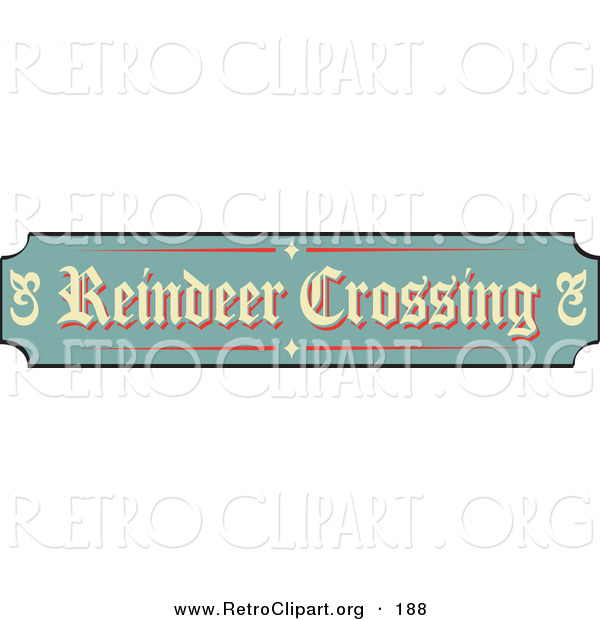 Retro Clipart of a Festive Green, Tan and Red Sign Reading Reindeer Crossing on White