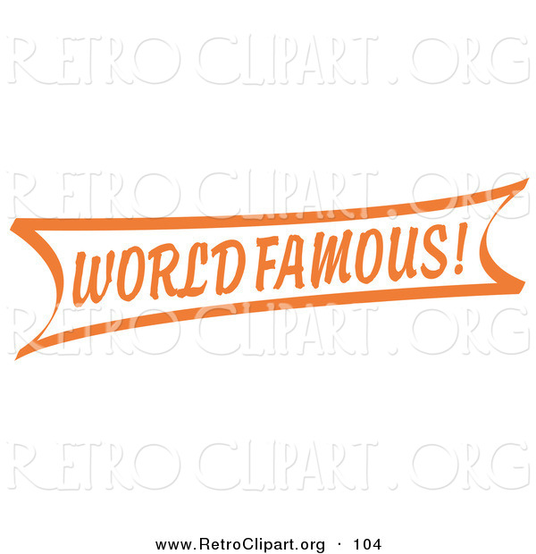 Retro Clipart of a Vintage Orange World Famous Banner Sign over White