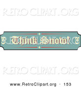 Retro Clipart of a Green, Tan and Red Sign Reading Think Snow! over a White Background by Andy Nortnik