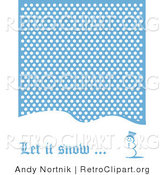 Retro Clipart of a Let It Snow Christmas Greeting Under a Snowman Standing on a Snow Covered Hill Under Snowflakes by Andy Nortnik