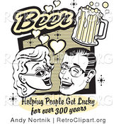 Retro Clipart of a Woman and Man with Beer, Beer, Helping People Get Lucky for over 300 Years Retro Poster by Andy Nortnik