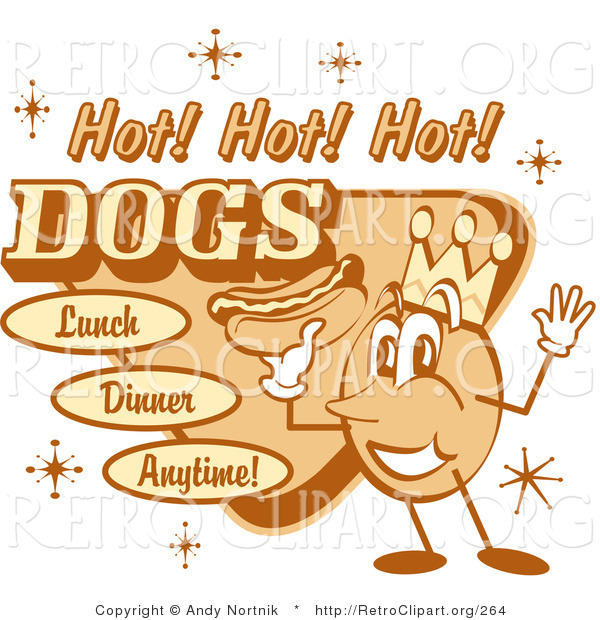 Retro Clipart of an Old Fashioned Hot Dog Advertisement Showing a Circular King Character Holding a Hotdog and Text Reading "Hot! Hot! Hot! Dogs Lunch Dinner Anytime!"
