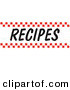 Retro Clipart of a Recipes Sign with Red Checker Borders over White by Andy Nortnik